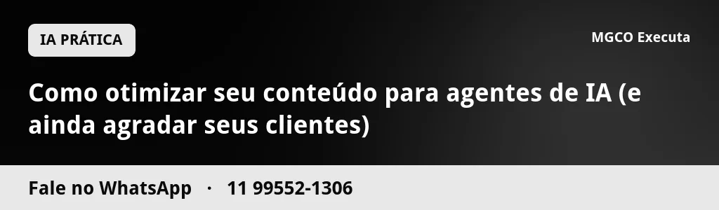 Como otimizar seu conteúdo para agentes de IA (e ainda agradar seus clientes)