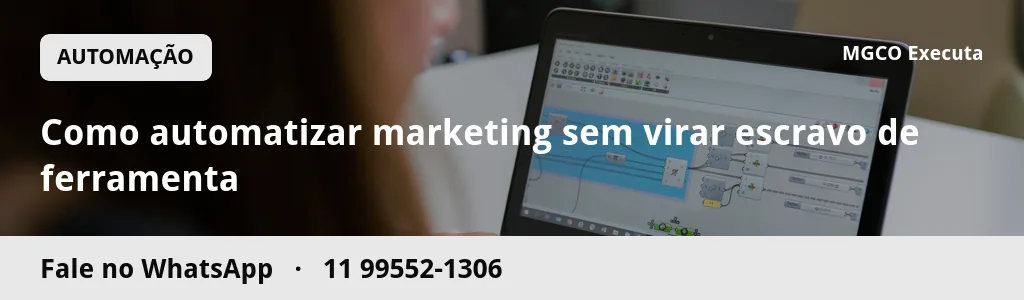 Como automatizar marketing sem virar escravo de ferramenta
