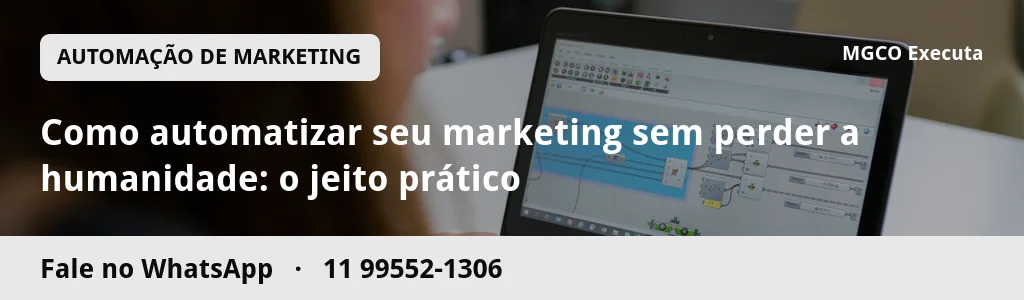 Como automatizar seu marketing sem perder a humanidade: o jeito prático