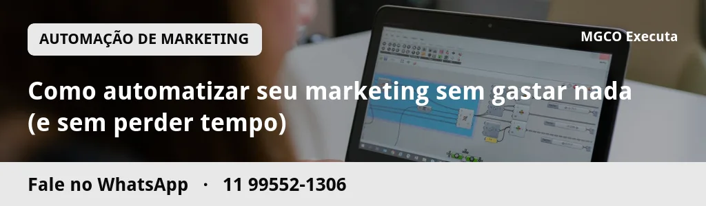 Como automatizar seu marketing sem gastar nada (e sem perder tempo)