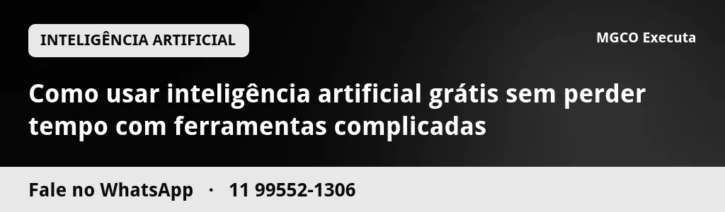 Como usar inteligência artificial grátis sem perder tempo com ferramentas complicadas