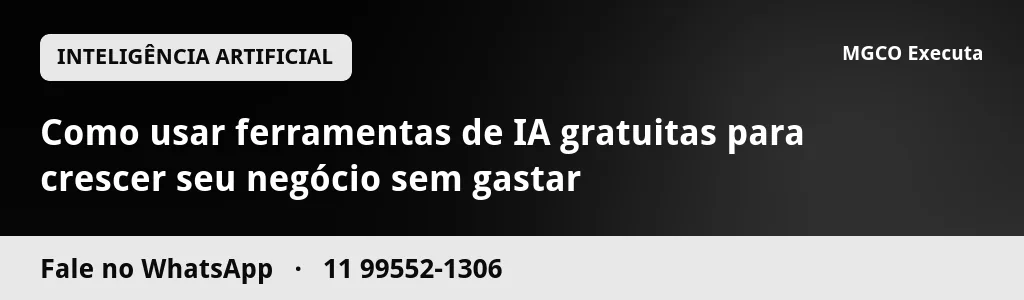Como usar ferramentas de IA gratuitas para crescer seu negócio sem gastar