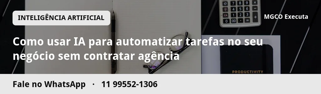 Como usar IA para automatizar tarefas no seu negócio sem contratar agência