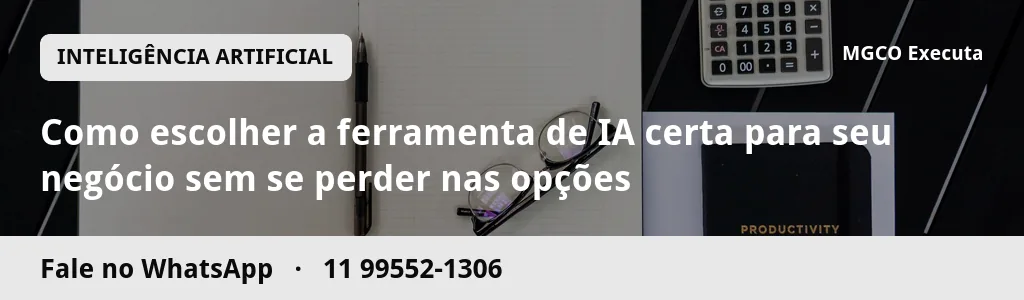 Como escolher a ferramenta de IA certa para seu negócio sem se perder nas opções