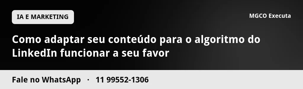 Como adaptar seu conteúdo para o algoritmo do LinkedIn funcionar a seu favor
