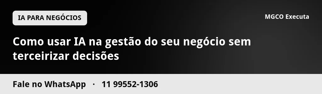 Como usar IA na gestão do seu negócio sem terceirizar decisões